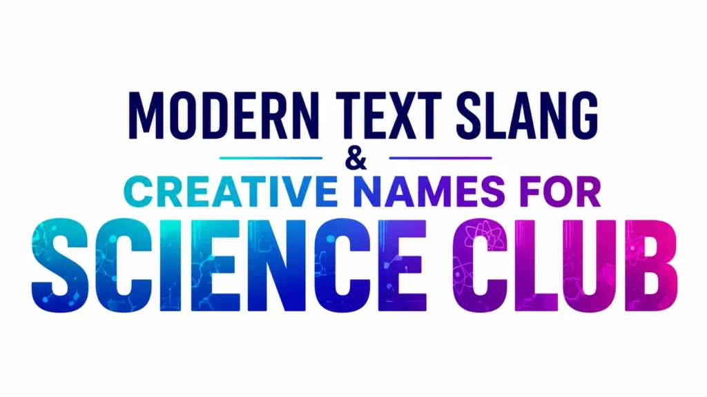 Minimalist 16:9 banner with a clean white background featuring the centered text "Modern Text Slang & Creative Names for Science Club" in bold blue-to-purple gradient typography, with subtle science-themed patterns embedded in the lettering for a modern, professional look.