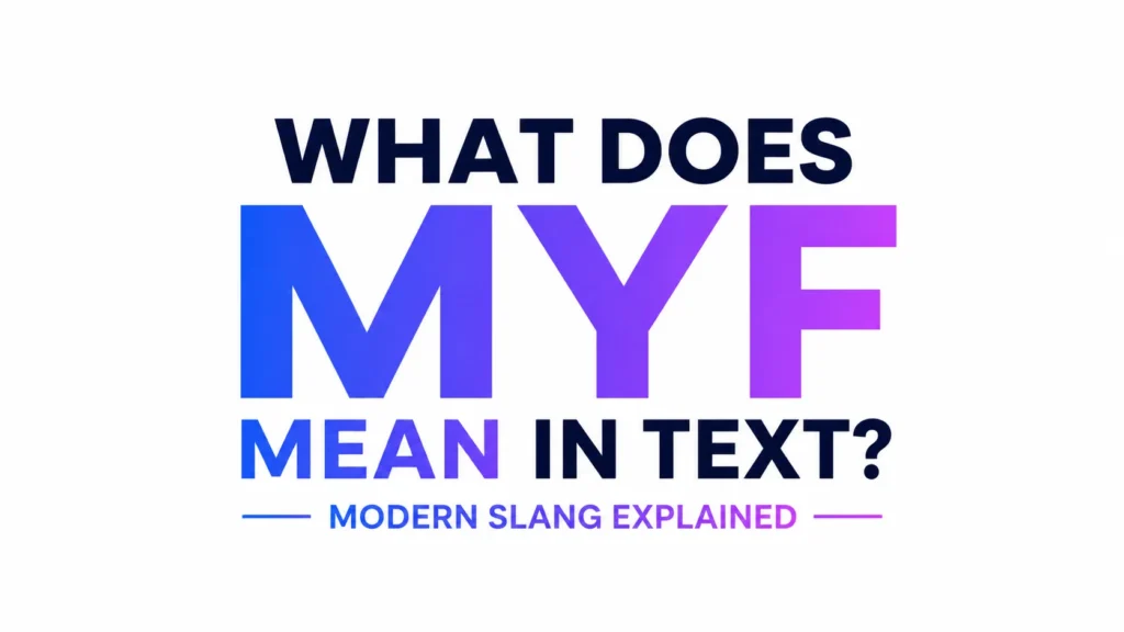 What Does MYF Mean in Text? This Slang and How People Use It