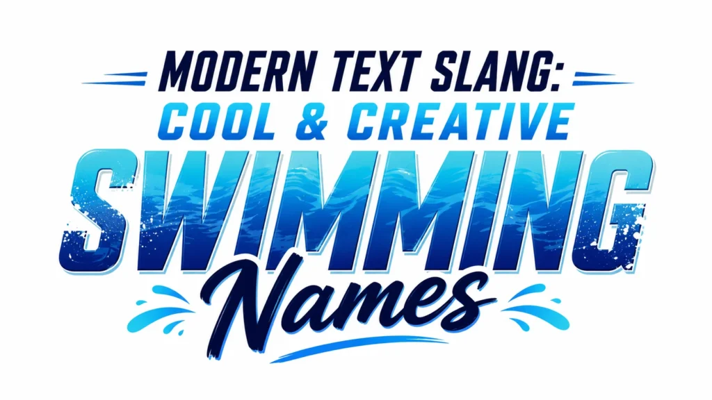 "Modern text slang banner featuring the title 'Cool & Creative Swimming Names' in bold blue typography on a clean white background with subtle water-inspired text effects."