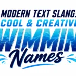 Why Everyone is Talking About “Swimming Names” and Mean
