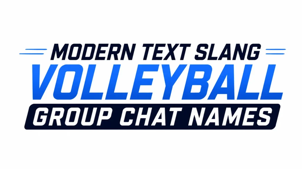 "Modern text slang banner featuring creative and trendy volleyball group chat name ideas for teams and friends."
